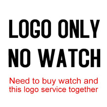 Load image into Gallery viewer, Personality Creative Design Logo MESSAGE Engraved Carved Customize ONLY Logo cost Laser Charge No Watch